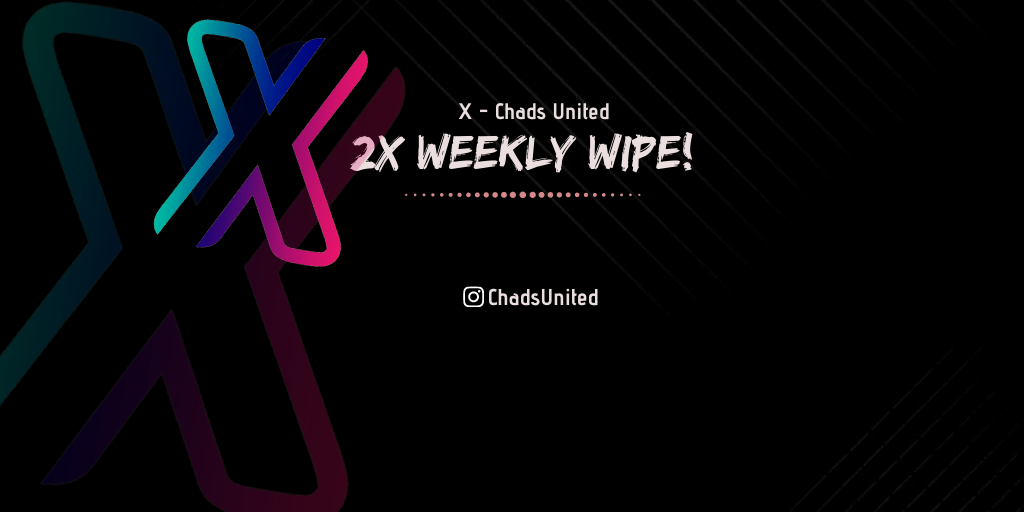 [EU] [X2] X-Chads United [Monday &amp; Thursday wipe!] - 82.75.39.149:28015