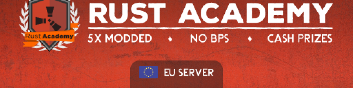 [EU] RustAcademy.net 5X No BPs [Loot+/Shop/Kits] JUST WIPED