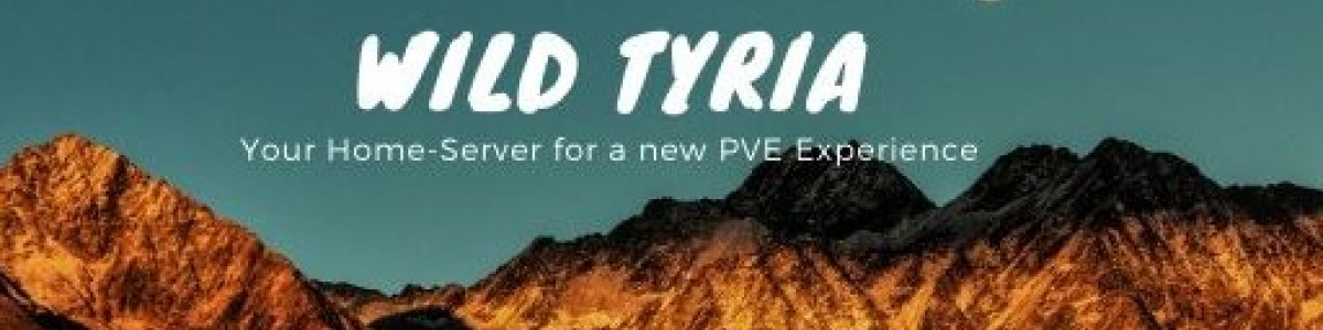 [PVE] [GER/ENG] Super Wild Tyria [Soft-RP]