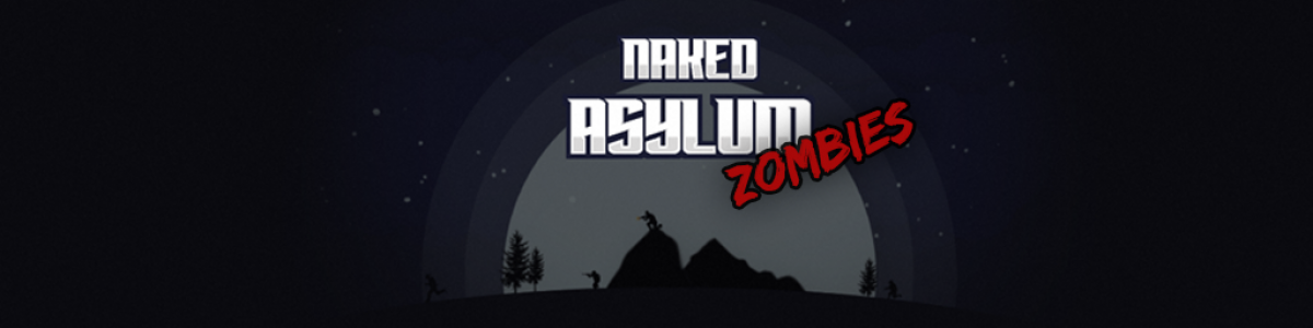 [EU] Naked Asylum | Zombie Mayhem | Aimtrain