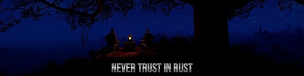 [DE][EN]Never Trust in Rust 1  |  No Decay | PVP | 2 wipes a mo